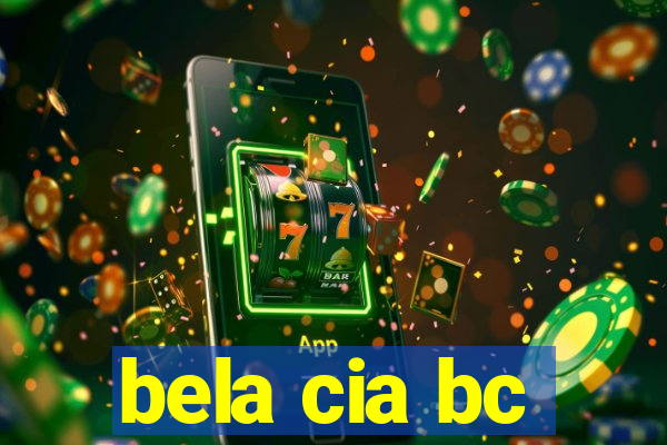 bela cia bc